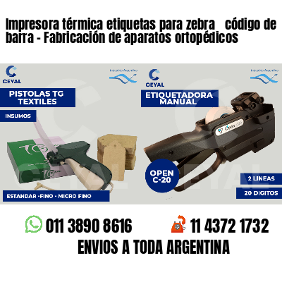 Impresora térmica etiquetas para zebra  código de barra - Fabricación de aparatos ortopédicos